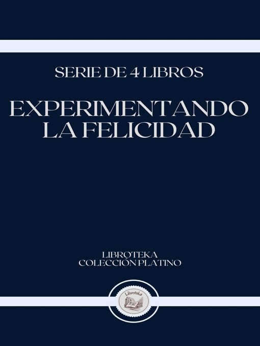 Title details for EXPERIMENTANDO LA FELICIDAD by LIBROTEKA - Available